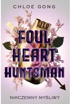 Foul Heart Huntsman....