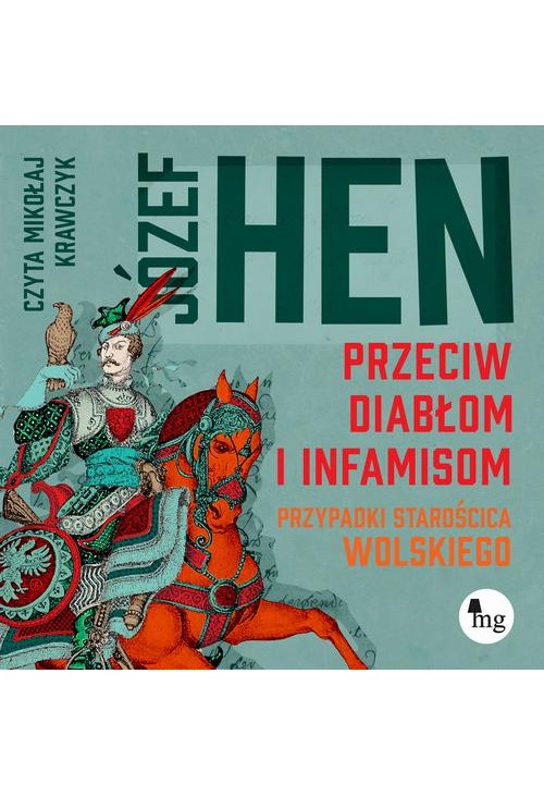 Przeciw diabłom i infamisom. Przypadki starościca Wolskiego