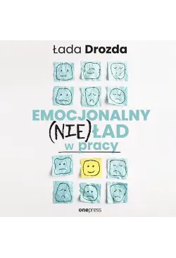 Emocjonalny (nie)ład w pracy