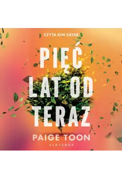 PIĘĆ LAT OD TERAZ
