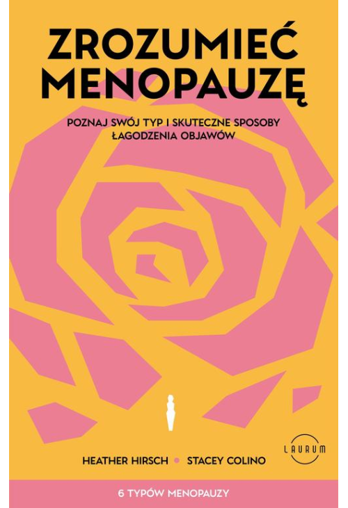 Zrozumieć menopauzę. Poznaj swój typ i skuteczne sposoby łagodzenia objawów
