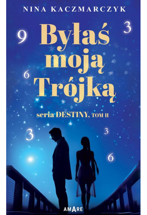 Byłaś Moją Trójką.Seria Destiny.Tom 2