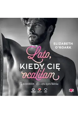 Lato, kiedy cię ocaliłam....