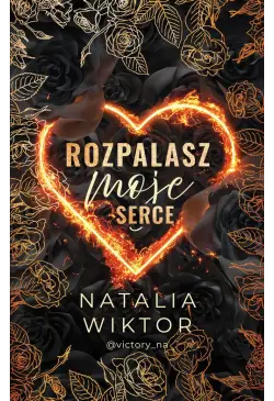 Rozpalasz moje serce