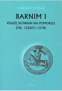 Barnim I Książe Słowian na...