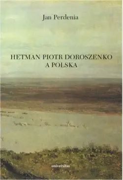 Hetman Piotr Doroszenko a...
