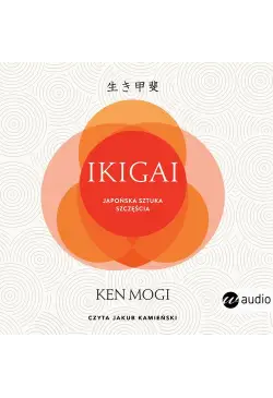 Ikigai. Japońska sztuka...