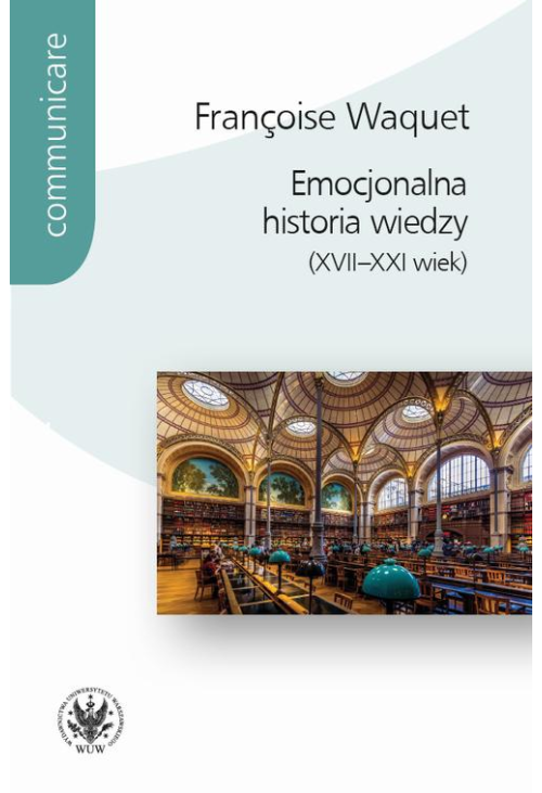 Emocjonalna historia wiedzy (XVII-XXI wiek)
