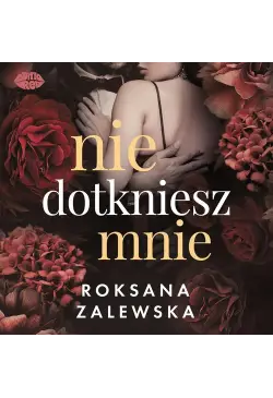 Nie dotkniesz mnie