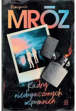 Kadry niedogaszonych wspomnień