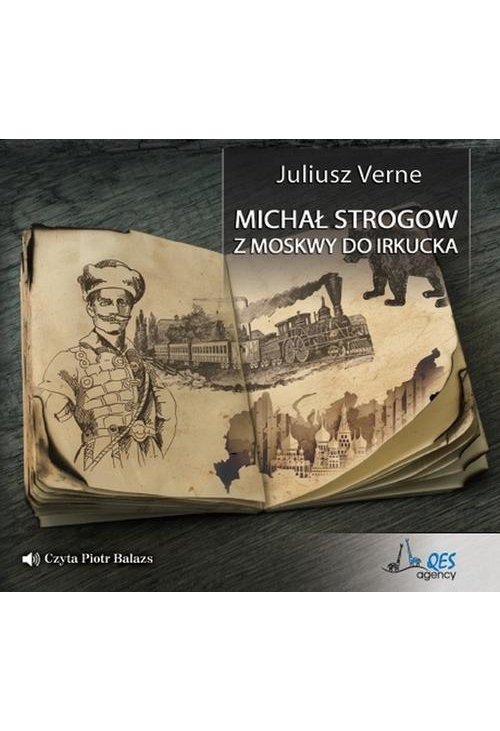 Michał Strogow. Z Moskwy do Irkucka