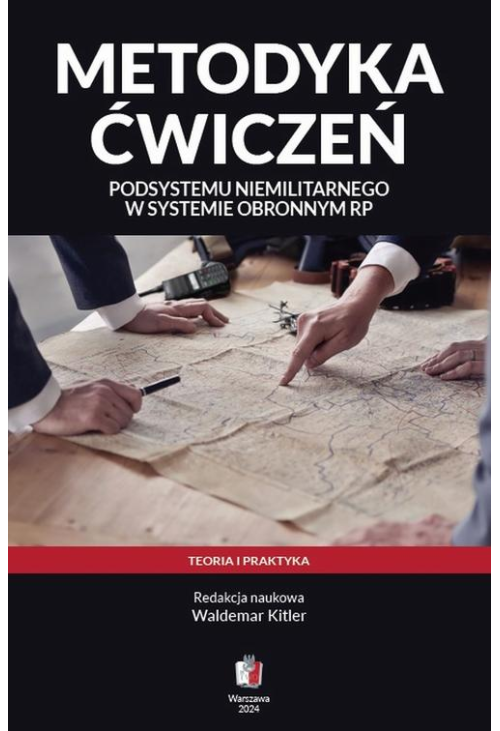 Metodyka ćwiczeń podsystemu niemilitarnego w systemie obronnym RP. Teoria i praktyka