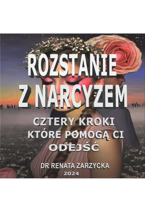 Rozstanie z Narcyzem. Cztery kroki, które pomogą Ci odejść.