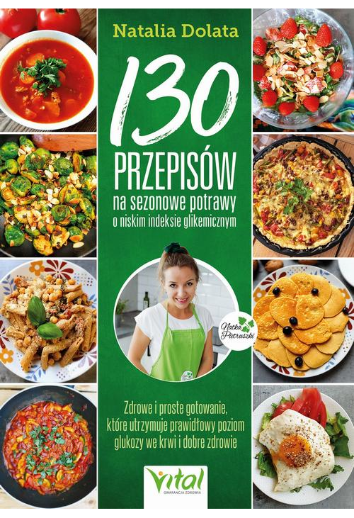 130 przepisów na sezonowe potrawy o niskim indeksie glikemicznym