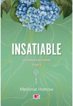 Insatiable. Cloverleigh...