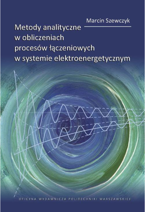 Metody analityczne w obliczeniach procesów łączeniowych w systemie elektroenergetycznym