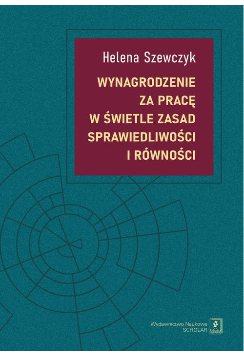 Wynagrodzenie za pracę w świetle zasad sprawiedliwości i równości