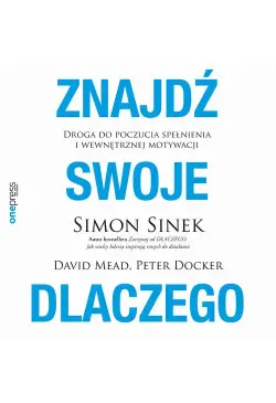 Znajdź swoje DLACZEGO....