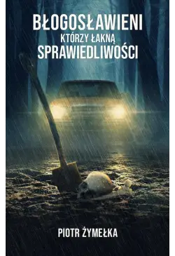 Błogosławieni, którzy łakną...