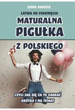 Maturalna pigułka z polskiego