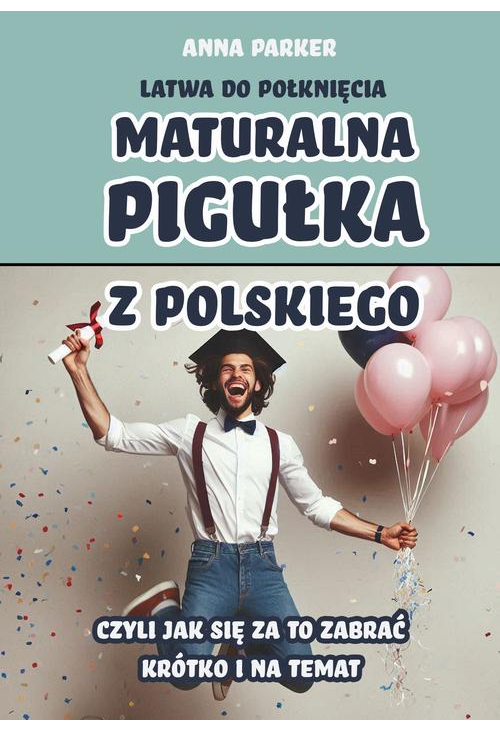 Maturalna pigułka z polskiego