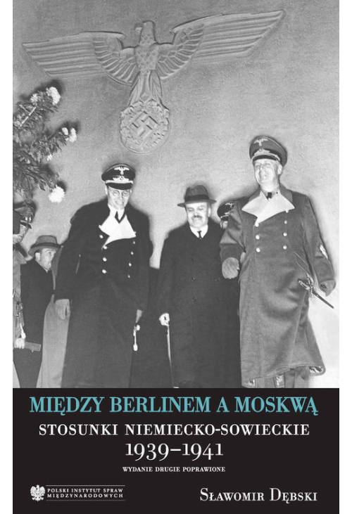 Między Berlinem a Moskwą. Stosunki niemiecko-Msowieckie 1939-1941, wydanie drugie