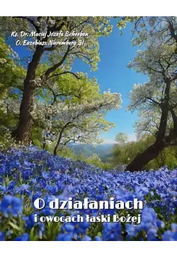 O działaniach i owocach...