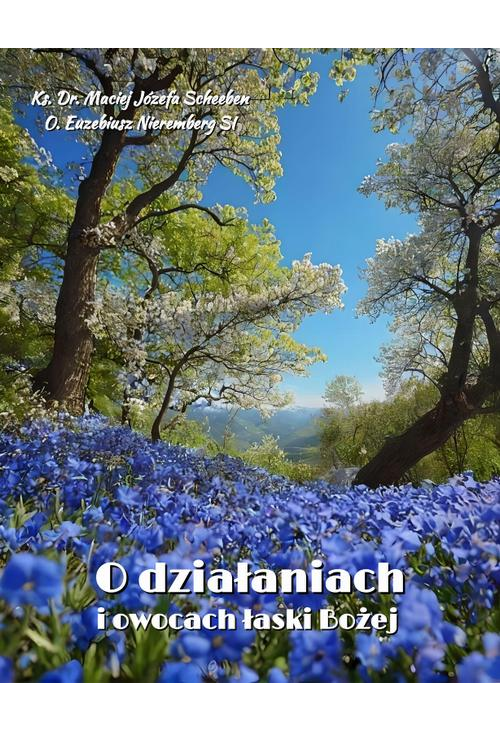 O działaniach i owocach łaski Bożej