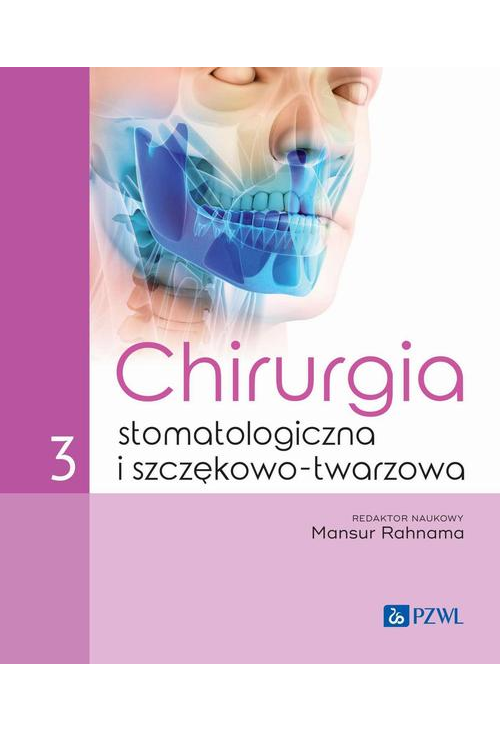 Chirurgia stomatologiczna i szczękowo-twarzowa Tom 3