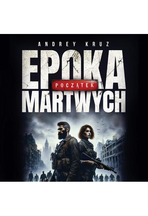 Epoka martwych. Początek