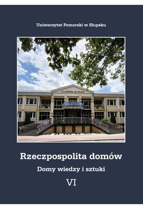 Rzeczpospolita domów VI. Domy wiedzy i sztuki