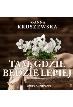 Tam, gdzie będzie lepiej