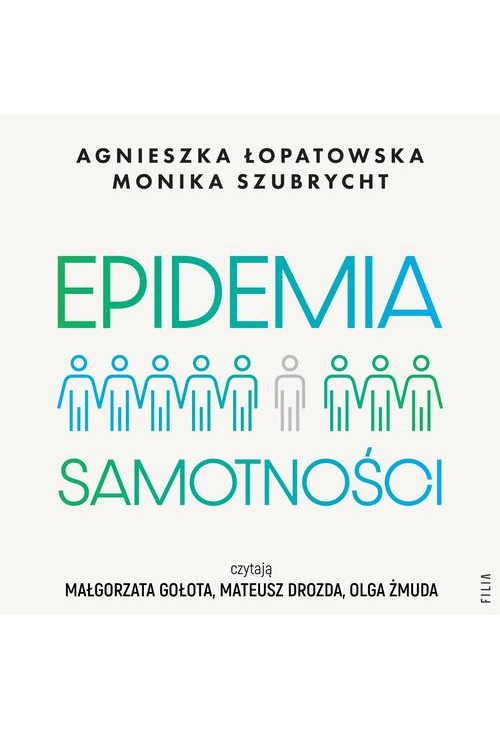 Epidemia samotności. Jak budować trwałe więzi we współczesnym świecie