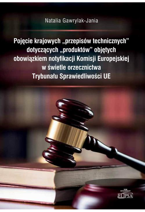 Pojęcie krajowych "przepisów technicznych" dotyczących "produktów" objętych obowiązkiem notyfikacji Komisji Europejskiej w ś...