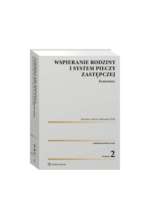 Wspieranie rodziny i system pieczy zastępczej. Komentarz