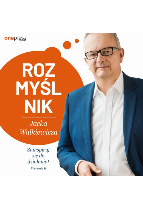 Rozmyślnik Jacka Walkiewicza. Zainspiruj się do działania! Wydanie 2