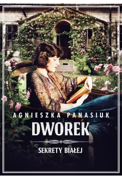 Sekrety Białej. Dworek tom 4
