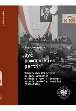 "Być pomocnikiem partii",...