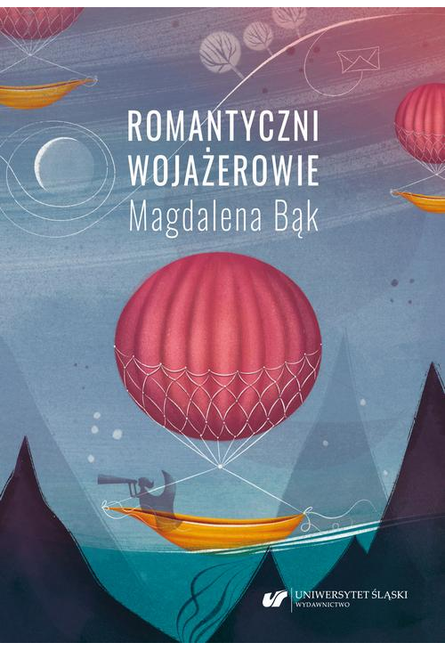 Romantyczni wojażerowie. Mickiewicza i Słowackiego listy z/o podróży