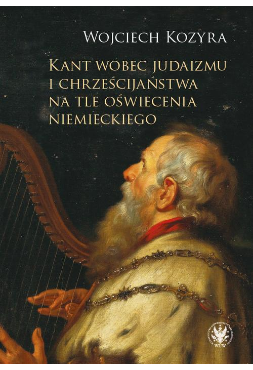 Kant wobec judaizmu i chrześcijaństwa na tle oświecenia niemieckiego