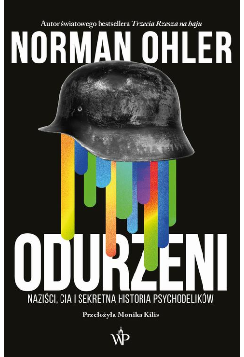 Odurzeni. Naziści, CIA i sekretna historia psychodelików