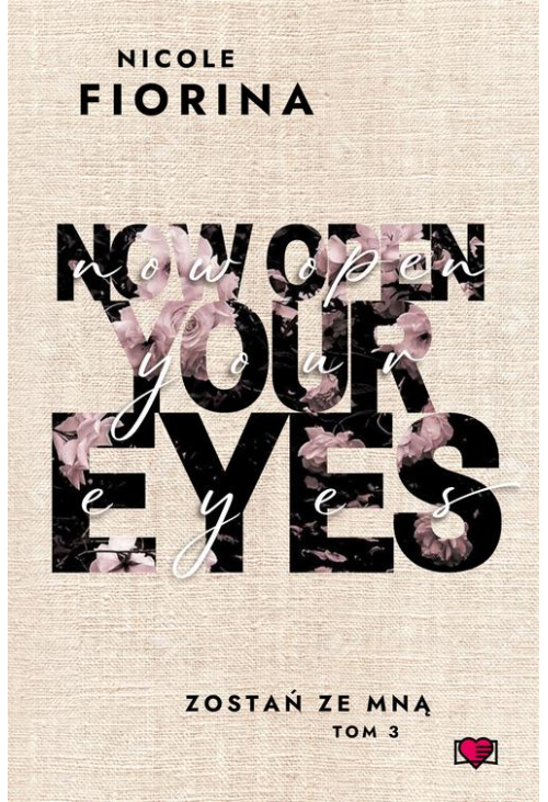 Now Open Your Eyes. Zostań ze mną. Tom 3