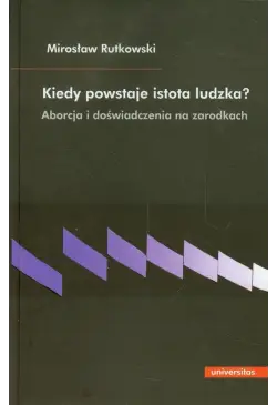 Kiedy powstaje istota ludzka?