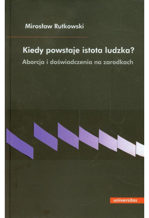 Kiedy powstaje istota ludzka?