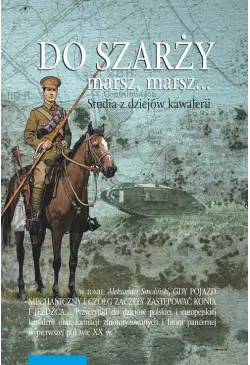 Do szarży marsz, marsz......
