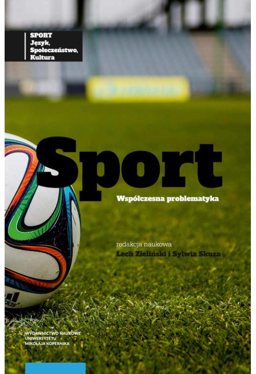 Sport język, społeczeństwo, kultura Tom 2 Sport współczesna problematyka