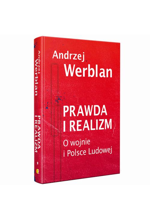 Prawda i realizm tom I O wojnie i Polsce Ludowej