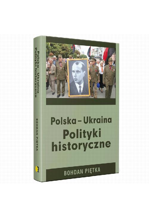 Polska-Ukraina. Polityki historyczne