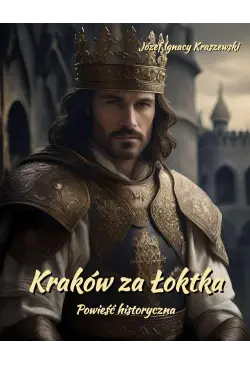 Kraków za Łoktka. Powieść...