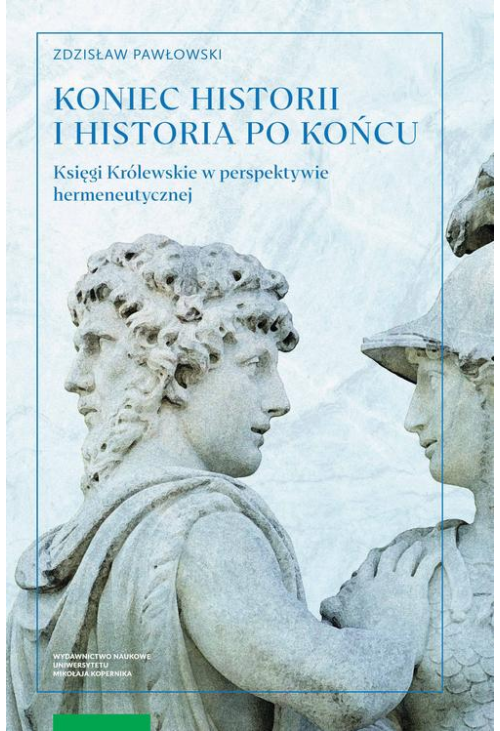 Koniec historii i historia po końcu. Księgi Królewskie w perspektywie hermeneutycznej